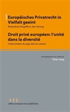 Peter Jung - Europäisches Privatrecht in Vielfalt geeint. Droit privé européen: l'unité dans la diversité