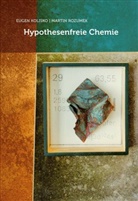 Eugen Kolisko, Marti Rozumek, Martin Rozumek - Hypothesenfreie Chemie