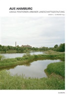 Sarah C. Schreiner - Aus Hamburg - Lokale Positionen urbaner Landschaftsgestaltung