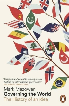 Mark Mazower, Mazower Mark - Governing the World: The History of an Idea