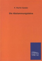 P Martin Sander, P. Martin Sander - Die Abstammungslehre