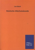 Leo Bloch - Römische Altertumskunde