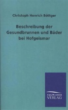 Christoph H. Böttger, Christoph Henrich Böttger - Beschreibung der Gesundbrunnen und Bäder bei Hofgeismar