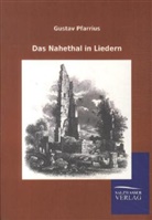 Gustav Pfarrius - Das Nahethal in Liedern