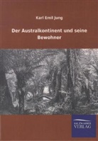 Karl E. Jung, Karl Emil Jung - Der Australkontinent und seine Bewohner