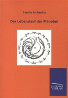 Svante Arrhenius - Der Lebenslauf der Planeten