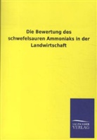 Viktor Goldschmidt - Die Bewertung des schwefelsauren Ammoniaks in der Landwirtschaft