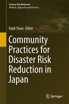 Raji Shaw, Rajib Shaw - Community Practices for Disaster Risk Reduction in Japan