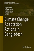 Rajib Shaw, Aminul Islam, Fua Mallick, Fuad Mallick, Rajib Shaw - Climate Change Adaptation Actions in Bangladesh