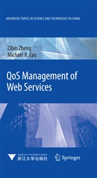 Michael R Lyu, Michael R. Lyu, Zibi Zheng, Zibin Zheng - QoS Management of Web Services