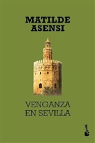 Matilde Asensi - Venganza En Sevilla