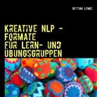 Bettina Lemke - Kreative NLP - Formate