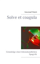 Hans-J Fritschi, Hans-Josef Fritschi - Solve et coagula
