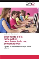 Luis Gerardo Meza Cascante - Enseñanza de la matemática complementada con computadoras