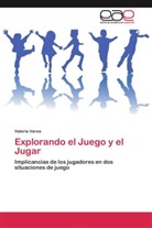Valeria Varea - Explorando el Juego y el Jugar