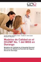 Claud Cano López, Claudia B. Cano López, Ernesto G. Figueroa, Carlos Antoni Iturbide Urrutia, Carlos Antonio Iturbide Urrutia - Modelos de Calidad en el HGZMF No. 1 del IMSS en Durango