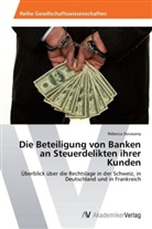 Rébecca Dorasamy - Die Beteiligung von Banken an Steuerdelikten ihrer Kunden
