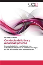 Ana María Urzúa Salas - Conducta delictiva y autoridad paterna