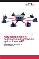 Lui Carrillo Mayo, Luis Ernesto Carrillo Mayo, Luis Fernand González Alvarán, Luis Fernando González Alvarán - Metodología para el desarrollo colaborativo de aplicaciones WEB