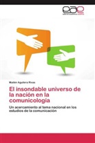 Mailén Aguilera Rivas - El insondable universo de la nación en la comunicología