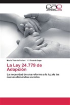 H Ricardo Lago, H. Ricardo Lago, María Valeri Pariani, María Valeria Pariani - La Ley 24.779 de Adopción