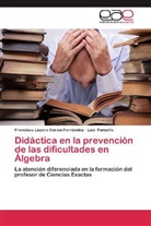 Francisco Lázar García Fernández, Francisco Lázaro García Fernández, Luis Pampillo - Didáctica en la prevención de las dificultades en Álgebra