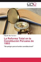 Rudy M Silva Pacherre, Rudy M. Silva Pacherre - La Reforma Total en la Constitución Peruana de 1993