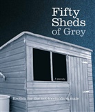 C. T. Grey, C.T. Grey - Fifty Sheds of Grey: A Parody