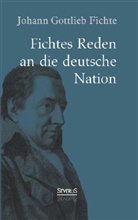 Johann G. Fichte, Johann G.                      10000002125 Fichte, Johann Gottlieb Fichte - Fichtes Reden an die deutsche Nation
