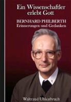 Philberth, Uhlenbruc, Waltraud Uhlenbruch, Waltrau Uhlenbruch - Ein Wissenschaftler erlebt Gott