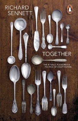Richard Sennett - Together - The Rituals, Pleasures and Politics of Cooperation