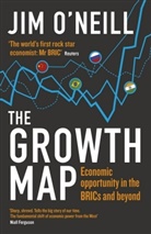 Jim Neill, O&amp;apos, Jim O'Neill, Jim (Chairman of Goldman Sachs Asset Management and Creator of BRIC) O'Neill - The Growth Map: Economic Opportunity in the BRICs and Beyond