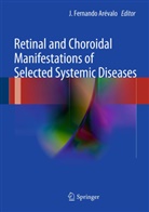 J. Fernando Arevalo, J. Fernando Arévalo, Fernando Arévalo, J Fernando Arévalo - Retinal and Choroidal Manifestations of Selected Systemic Diseases