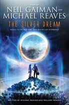 Gaima, Nei Gaiman, Neil Gaiman, Reaves, Mallory Reaves, Michael Reaves - The Silver Dream. Tome 2