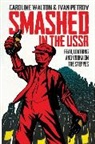 Ivan Petrov, Petrov Ivan, Caroline Walton, Walton Caroline - Smashed in the USSR