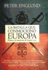 Peter Englund - La Batalla Que Conmociono Europa: Poltava y el Nacimiento del Imperio Ruso