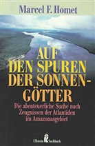 Marcel F. Homet - Auf den Spuren der Sonnengötter