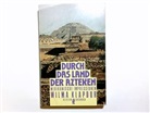 Wilma Klapdor - Durch das Land der Azteken