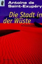 Antoine de Saint-Exupéry - Die Stadt in der Wüste