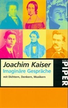 Joachim Kaiser - Imaginäre Gespräche mit Dichtern, Denkern, Musikern