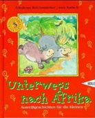 Ines Rarisch, Friederun Reichenstetter - Unterwegs nach Afrika