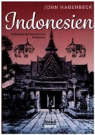 John Hagenbeck - Indonesien: Südasiatische Fahrten und Abenteuer