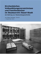 Peter Duthaler - Kirchenbücher, Volkszählungsverzeichnisse und Familienbücher im Staatsarchiv Basel-Stadt