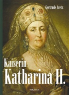 Gertrude Aretz, Gertrude Aretz (Hrsg ), Gertrude Aretz (Hrsg., Gertrude Aretz (Hrsg. ) - Kaiserin Katharina II.