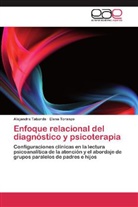 Alejandr Taborda, Alejandra Taborda, Elena Toranzo - Enfoque relacional del diagnóstico y psicoterapia