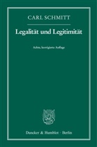 Carl Schmitt - Legalität und Legitimität.