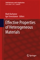 Mar Kachanov, Mark Kachanov, Sevostianov, Sevostianov, Igor Sevostianov - Effective Properties of Heterogeneous Materials