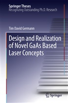 Tim David Germann - Design and Realization of Novel GaAs Based Laser Concepts