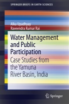 Raveendra Kumar Rai, Alka Upadhyay - Water Management and Public Participation