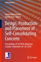 Feys, Feys, Dimitri Feys, Kama Henri Khayat, Kamal Henri Khayat, Kamal Henri Khayat - Design, Production and Placement of Self-Consolidating Concrete